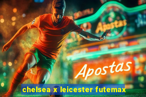 chelsea x leicester futemax